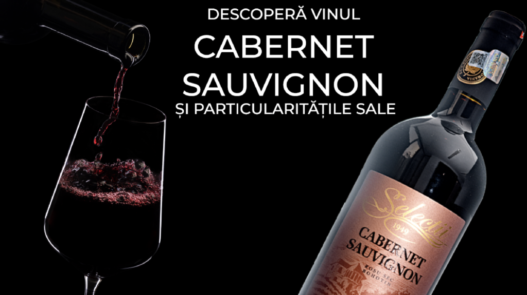 Descopera vinul Cabernet Sauvignon si particularitatile sale